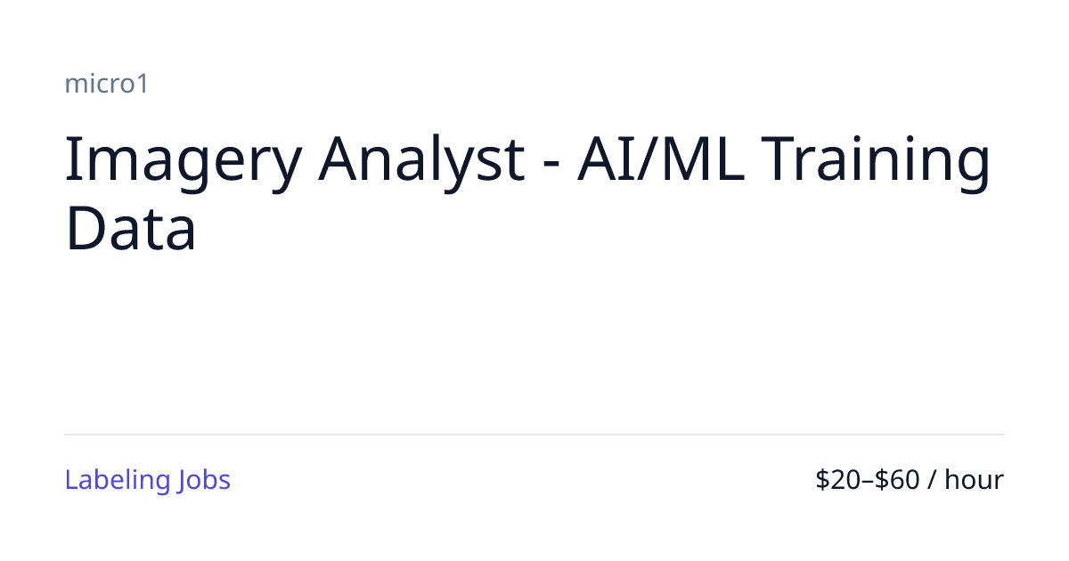 Imagery Analyst (AI/ML Training Data): micro1, $20–60/hr, US